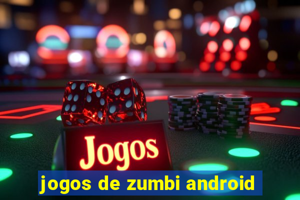 jogos de zumbi android