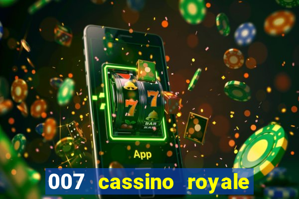 007 cassino royale filme completo dublado