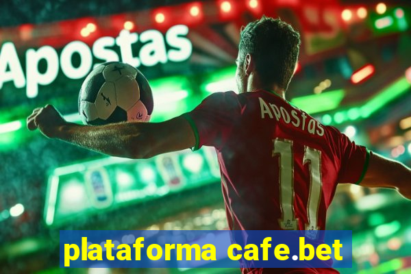 plataforma cafe.bet