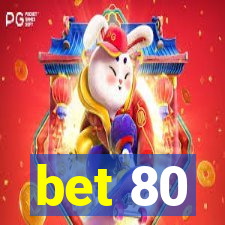 bet 80