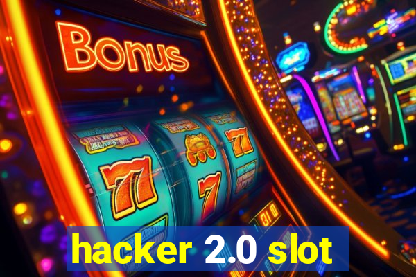 hacker 2.0 slot