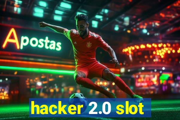 hacker 2.0 slot