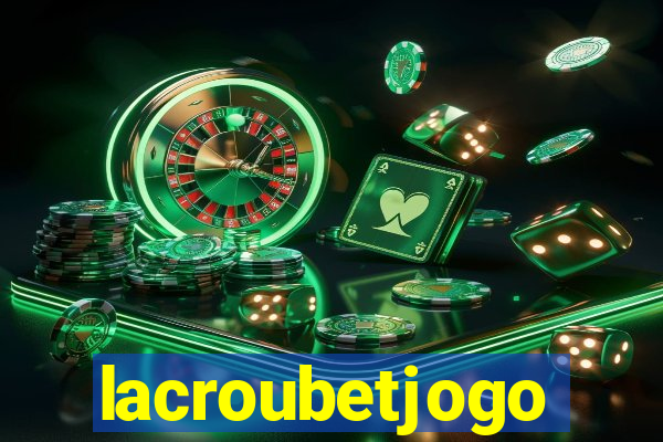 lacroubetjogo