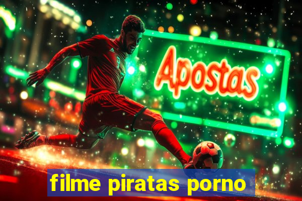 filme piratas porno