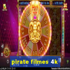 pirate filmes 4k