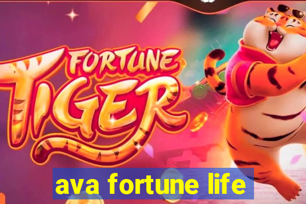 ava fortune life