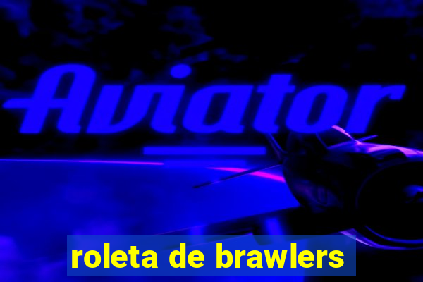 roleta de brawlers