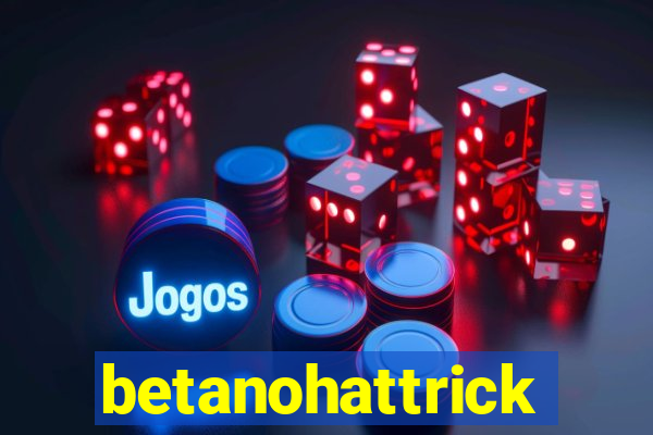 betanohattrick