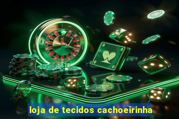 loja de tecidos cachoeirinha