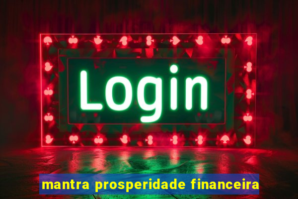 mantra prosperidade financeira