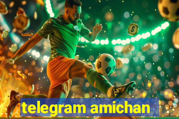 telegram amichan