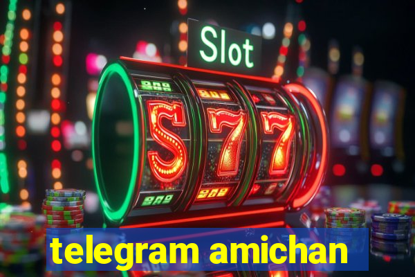 telegram amichan