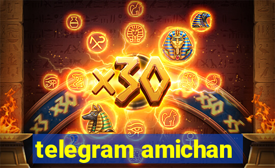 telegram amichan