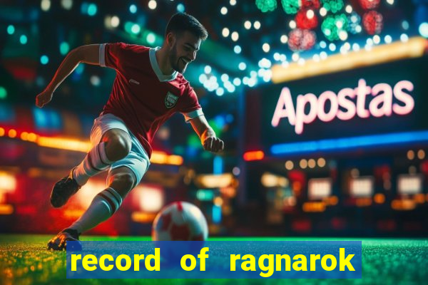 record of ragnarok 3 temporada assistir