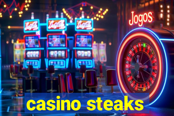 casino steaks