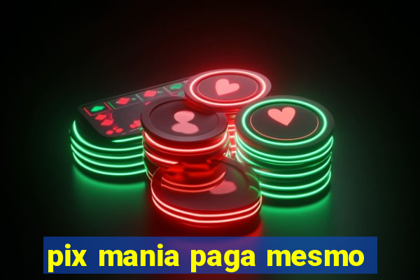 pix mania paga mesmo