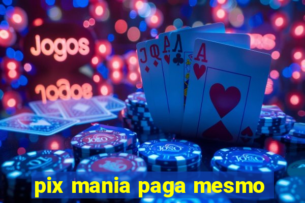 pix mania paga mesmo