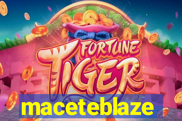 maceteblaze