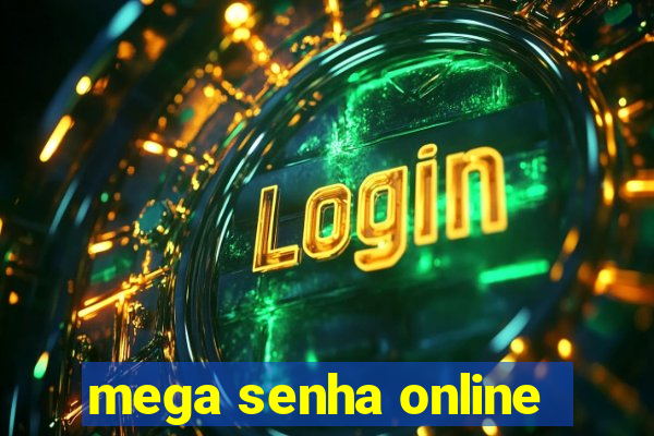 mega senha online