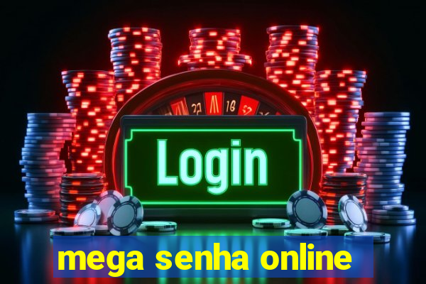 mega senha online