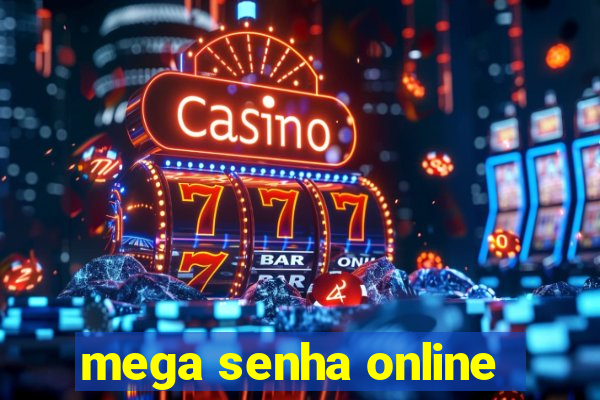 mega senha online