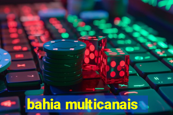 bahia multicanais