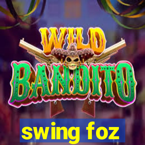 swing foz