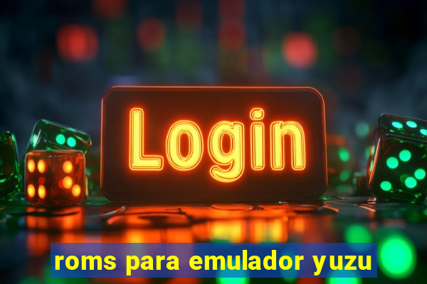 roms para emulador yuzu