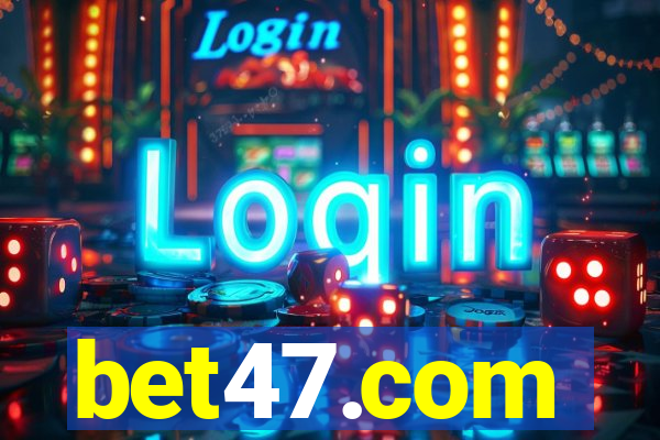 bet47.com