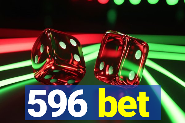 596 bet