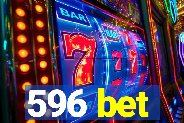 596 bet