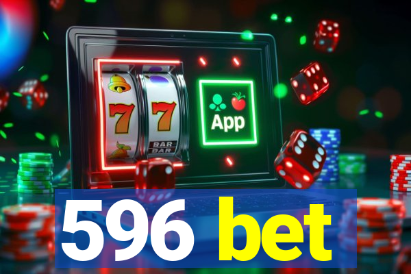 596 bet