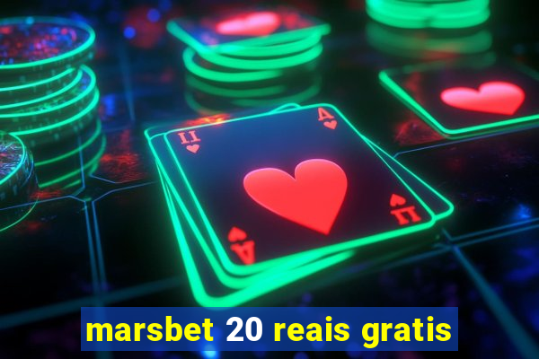 marsbet 20 reais gratis