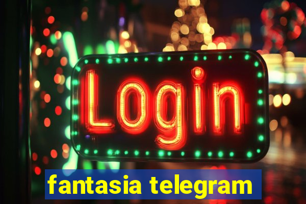 fantasia telegram