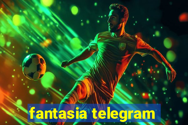 fantasia telegram