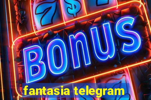 fantasia telegram