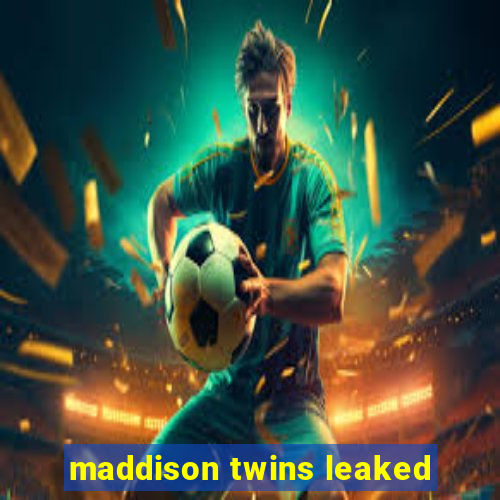 maddison twins leaked