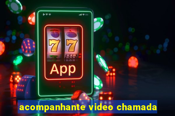 acompanhante video chamada