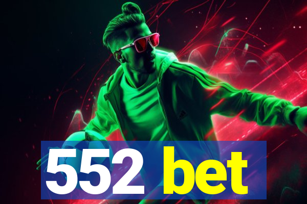 552 bet