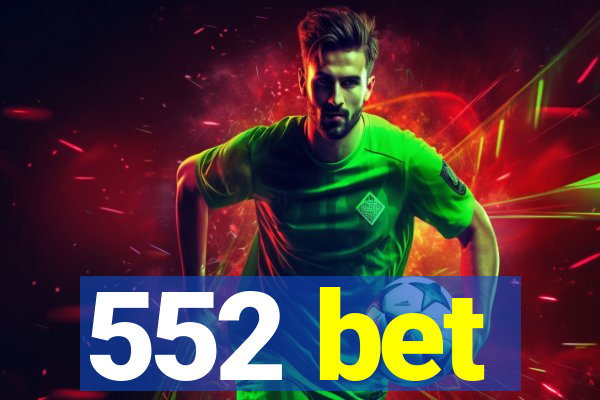 552 bet