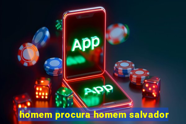 homem procura homem salvador