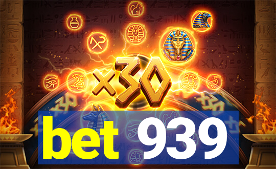 bet 939