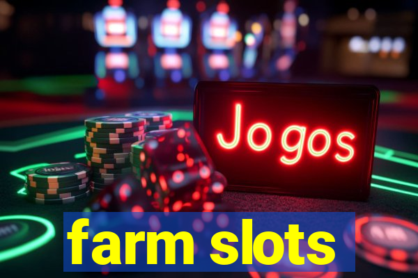 farm slots