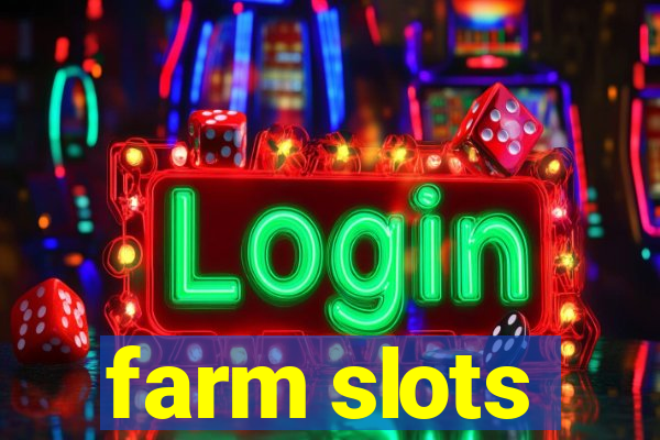 farm slots