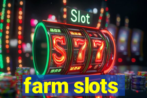 farm slots