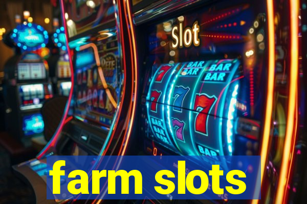 farm slots