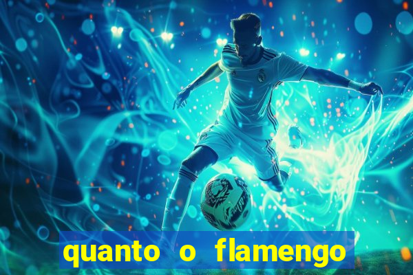 quanto o flamengo esta pagando no jogo de hoje