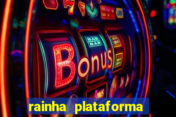 rainha plataforma de jogos