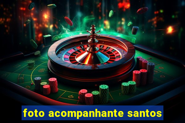 foto acompanhante santos