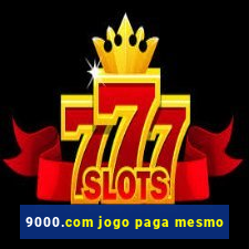 9000.com jogo paga mesmo